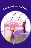 Unexplained Skin Problems: Home Treatment And Precautions