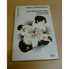 Der Weg aus dem Labyrinth. Leben lernen als Therapie.