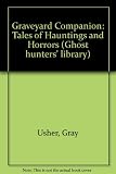 The graveyard companion : tales of hauntings and horrors