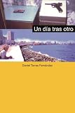 Un d¿a tras otro (Spanish Edition)