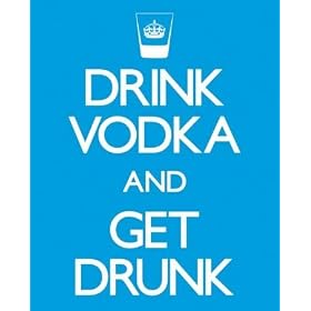 Mini Poster 40x50cm Drink Vodka and Get Drunk Hilarious College Humour Motivational Sign