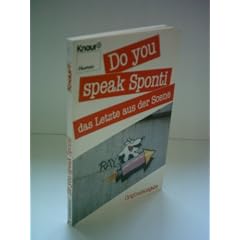 Do you speak Sponti - Das Letzte aus der Szene