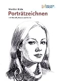Portr�tzeichnen mit Bleistift, Kreide und Kohle - Wendon Blake