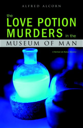 The Love Potion Murders in the Museum of Man: A  Norman de Ratour Mystery (A Norman de Ratour Mystery)