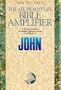John: Jesus Gives Life to a New Generation (The Abundant life Bible amplifier)