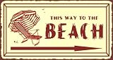 This Way To Beach Arrow Vintage Metal Art Sign Oceanfront Beach House Chaise Rustic Diner Retro Wall Décor