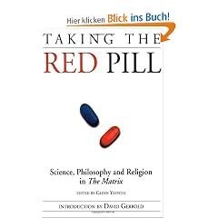 Taking the Red Pill: Science, Philosophy and the Religion in the Matrix
