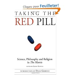 Taking the Red Pill: Science, Philosophy and the Religion in the Matrix