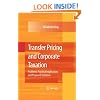 Transfer Pricing and Corporate Taxation: Problems, Practical Implications and Proposed Solutions
