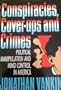 Conspiracies, Cover-Ups, and Crimes Political Manipulation and Mind Control in America