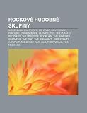 Rockové hudobné skupiny: Nickelback, Pink Floyd, U2, Oasis, Silverchair, Placebo, Evanescence, Olympic, Yes, The Plastic People of the Universe (Slovak Edition)