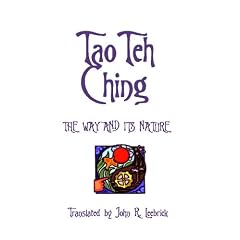 Tao Teh Ching:The Way and Its Nature: Translated by John R. Leebrick