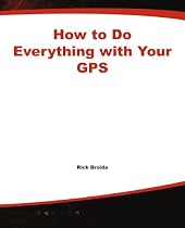 How to Do Everything with Your GPS