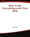 How to Do Everything with Your GPS