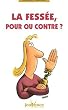 La fess�e, pour ou contre ?