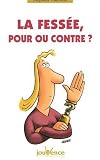 La fess�e, pour ou contre ?