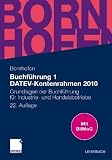 Buchführung 1 DATEV-Kontenrahmen 2010: Grundlagen der Buchführung für Industrie- und Handelsbetriebe