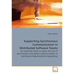 Supporting Synchronous Communication in DistributedSoftware Teams: An empirical study to assess the use of synchronoustext-based communication in distributed RequirementsEngineering