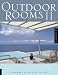 Outdoor Rooms II: More Designs for Porches, Terraces, Decks, and Gazebos (Quarry Book) (v. 2)