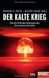 Produkt-Bild: Der Kalte Krieg: Wie die Welt den Wahnsinn des Wettr&uuml;stens &uuml;berlebte - Ein SPIEGEL-Buch