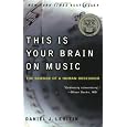 This Is Your Brain on Music: The Science of a Human Obsession