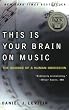 This Is Your Brain on Music: The Science of a Human Obsession
