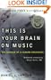 This Is Your Brain on Music: The Science of a Human Obsession