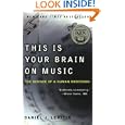 This Is Your Brain on Music: The Science of a Human Obsession by Daniel J. Levitin