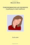 Temporomandibular disorders - a pathway to reach wellness
