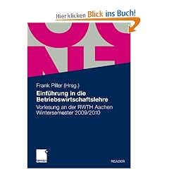 Einf�hrung in die Betriebswirtschaftslehre: Vorlesung an der RWTH Aachen. Wintersemester 2009/2010