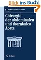 Chirurgie der abdominalen und thorakalen Aorta (Berliner Gef��chirurgische Reihe)