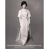 jacqueline kennedy  the white house years selections from the john f kennedy library and museum