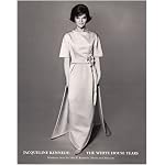 Jacqueline Kennedy : The White House Years: Selections from the John F. Kennedy Library and Museum book cover