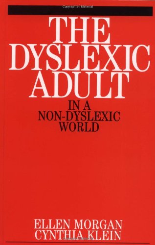 The Dyslexic Adult in a Non-dyslexic World