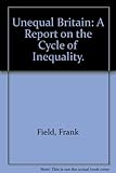 Unequal Britain : a report on the cycle of inequality