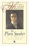 The Plain Speaker: The Key Essays (Blackwell Anthologies)