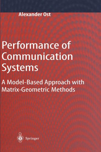 performance of communication systems a model based approach with matrix geometric methods