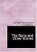 The
Party
and
Other
Stories
(Large
Print
Edition)