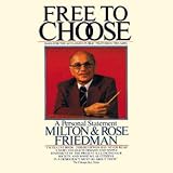 Free to Choose: A Personal Statement (Unabridged)