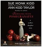 Traveling with Pomegranates: A Mother/Daughter Memoir