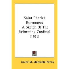 Saint Charles Borromeo: A Sketch Of The Reforming Cardinal (1911)