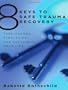 8 Keys To Safe Trauma Recovery