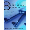 8 Keys To Safe Trauma Recovery