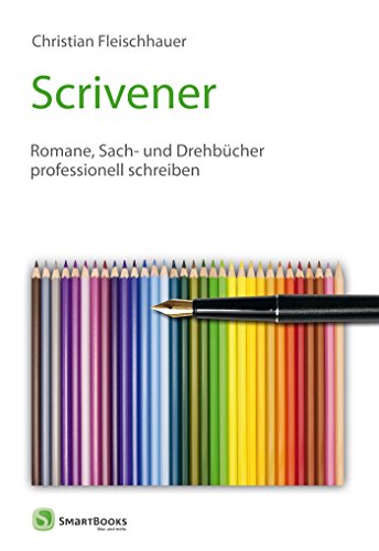 Scrivener: Romane, Sach- und Drehbücher professionell schreiben (German Edition)