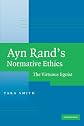 Ayn Rand's Normative Ethics: The Virtuous Egoist