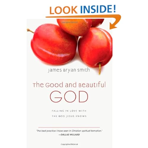 The Good and Beautiful God: Falling in Love with the God Jesus Knows (The Apprentice Series)