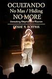 Ocultando No Mas / Hiding No More: Unmasking Adoption and Reunion
