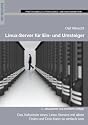 Linux-Server f&uuml;r Ein- und Umsteiger