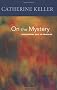 On the Mystery: Discerning God in Process