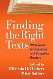 Finding the right texts : what works for beginning and struggling readers